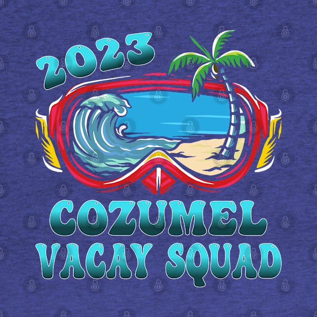 Cozumel 2023 Mexico Vacay Squad, Family Vacation by Surfer Dave Designs